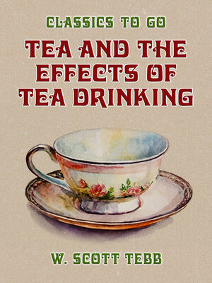 cover image of Tea and the Effects of Tea Drinking